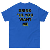 Couples Shirt - Drink 'Til You Want Me - Unisex (Blue)