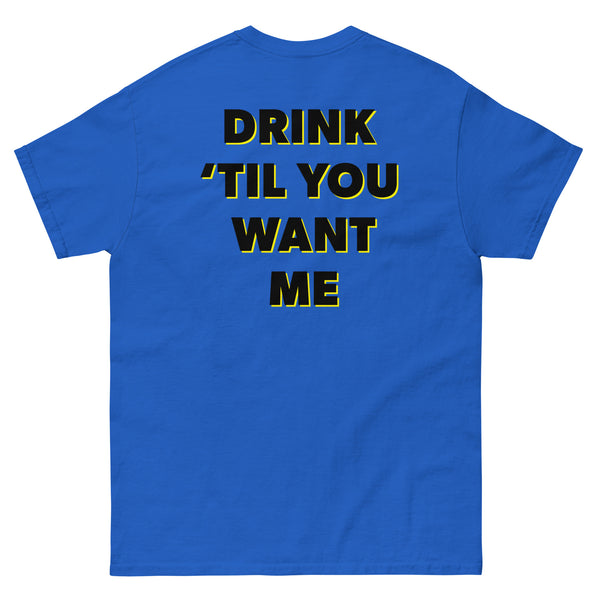 Couples Shirt - Drink 'Til You Want Me - Unisex (Blue)