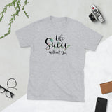 Life Succs Without You - White/Grey - Short-Sleeve T-Shirt